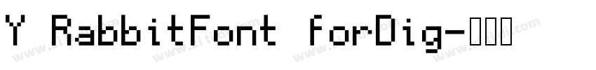 Y RabbitFont forDig字体转换